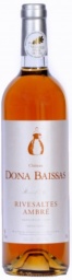 RIVESALTES AMBR� HORS D'�GE - CH�TEAU DONA BAISSAS - VIN DOUX NATUREL
